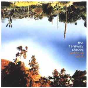 The Faraway Places - Unfocus On It mp3 album