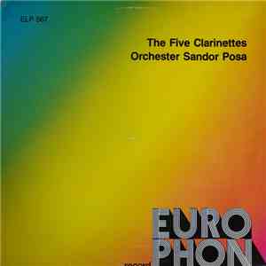 The Five Clarinettes / Orchester Sandor Posa - The Five Clarinettes / Orchester Sandor Posa mp3 album