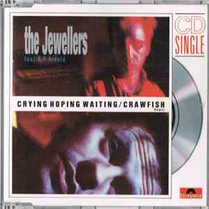 The Jewellers - Crying, Hoping, Waiting / Crawfish mp3 album