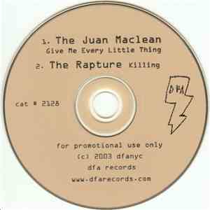 The Juan Maclean / The Rapture - Give Me Every Little Thing / Killing mp3 album