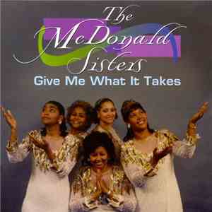 The McDonald Sisters - Give Me What It Takes mp3 album