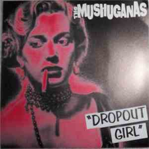 The Mushuganas - Dropout Girl mp3 album