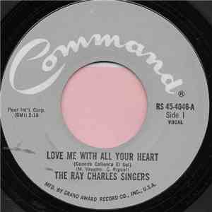 The Ray Charles Singers - Love Me With All Your Heart (Cuando Calienta El Sol) / Sweet Little Mountain Bird mp3 album