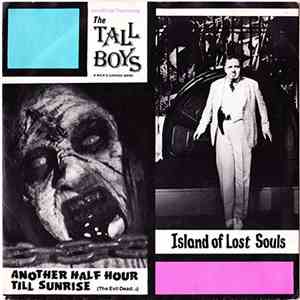 The Tall Boys - Island Of Lost Souls / Another Half Hour Till Sunrise mp3 album