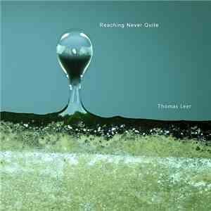 Thomas Leer - Reaching Never Quite mp3 album