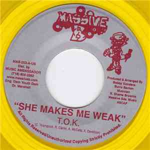 T.O.K. - She Makes Me Weak mp3 album