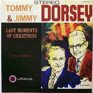 Tommy & Jimmy Dorsey - Last Moments Of Greatness Vol. 1 mp3 album