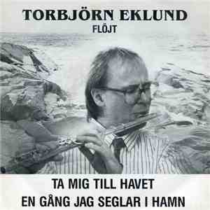Torbjörn Eklund Flöjter - En Gång Jag Seglar I Hamn mp3 album