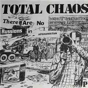 Total Chaos - There Are No Russians In Afghanistan mp3 album