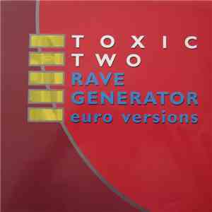 Toxic Two - Rave Generator mp3 album