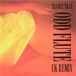 Trance Trax - Odd Flute (UK Remix) mp3 album