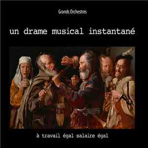 Un Drame Musical Instantané - À Travail Égal Salaire Égal mp3 album