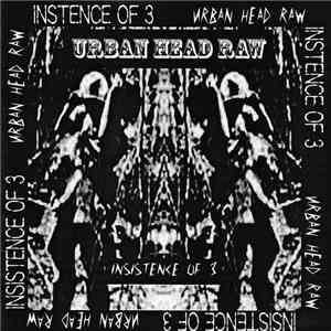 Urban Head Raw - Insistence Of 3 mp3 album