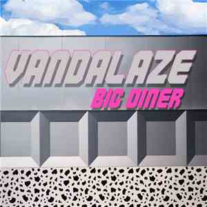 Vandalaze - Big Diner mp3 album