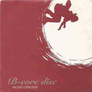 Various - B-Core Disc Record Collection mp3 album