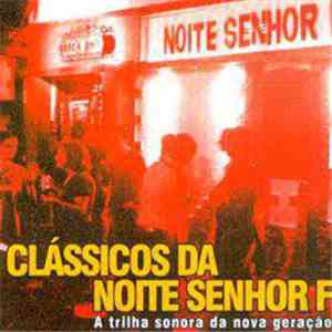 Various - Clássicos Da Noite Senhor F - A Trilha Sonora Da Nova Geração mp3 album