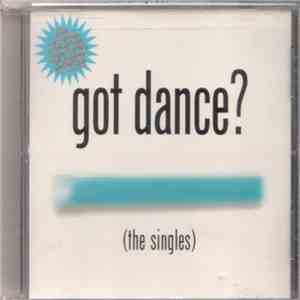 Various - Got Dance? (The Singles) mp3 album