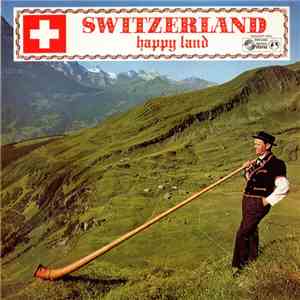 Various - Switzerland - Happy Land mp3 album