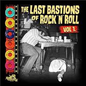 Various - The Last Bastions Of Rock 'n' Roll Vol1 mp3 album