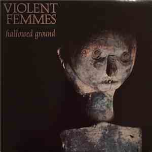 Violent Femmes - Hallowed Ground mp3 album