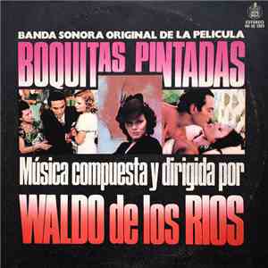 Waldo De Los Rios - Banda Sonora Original De La Pelicula "Boquitas Pintadas" mp3 album