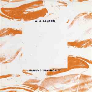 Will Samson - Ground Luminosity mp3 album