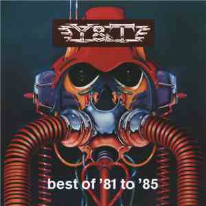Y & T - Best Of '81 To '85 mp3 album