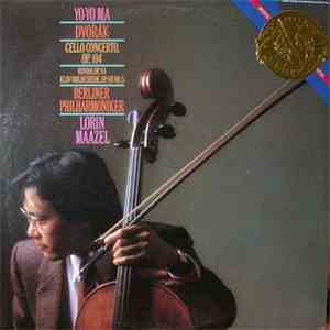 Yo-Yo Ma, Dvořák, Berliner Philharmoniker, Lorin Maazel - Cello Concerto, Op.104 / Rondo, Op.94 / Klid/Waldesruhe, Op.68 No. 5 mp3 album