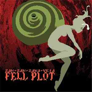 Zan-zan-zawa-veia - Fell Plot mp3 album