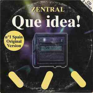 Zentral - Que Idea ! mp3 album