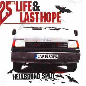 25 Ta Life & Last Hope - Hellbound Split - Live In Sofia mp3 album