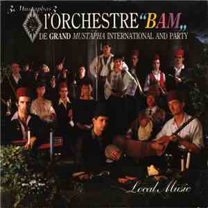 3 Mustaphas 3 Present L'Orchestre "Bam" De Grand Mustapha International And Party - Local Music mp3 album