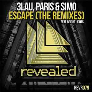3LAU, Paris & Simo Feat. Bright Lights - Escape (The Remixes) mp3 album