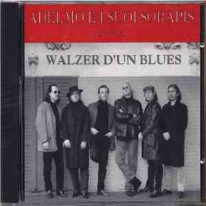 Adelmo E I Suoi Sorapis - Walzer D'Un Blues mp3 album