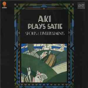 Aki Takahashi - Aki Plays Satie: Sports & Divertissements mp3 album