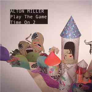 Alton Miller - Play The Game / Time On 2 mp3 album