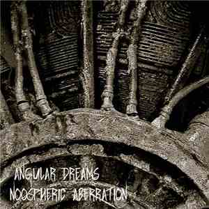 Angular Dreams - Noospheric Aberration mp3 album