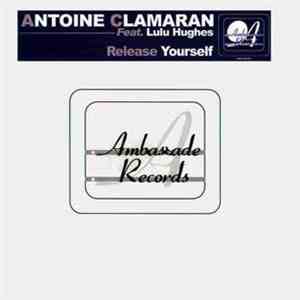 Antoine Clamaran Feat. Lulu Hughes - Release Yourself mp3 album