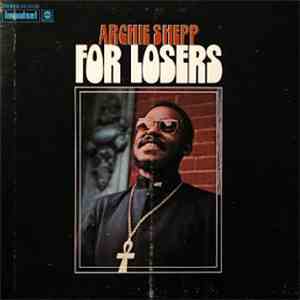 Archie Shepp - For Losers mp3 album