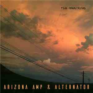Arizona Amp and Alternator - The Open Road mp3 album