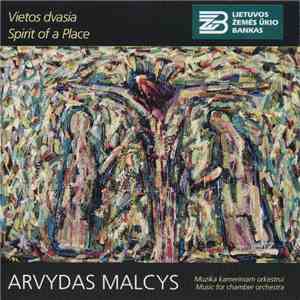Arvydas Malcys - Vietos Dvasia = Spirit Of A Place mp3 album