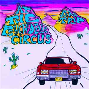 At The Psychedelic Circus - Road Trip mp3 album