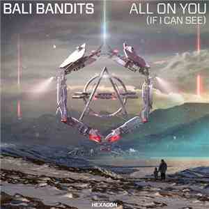 Bali Bandits - All On You (If I Can See) mp3 album