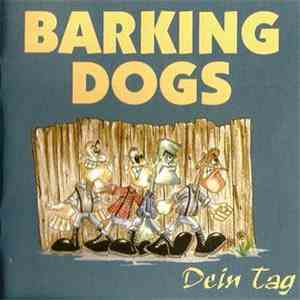 Barking Dogs - Dein Tag mp3 album