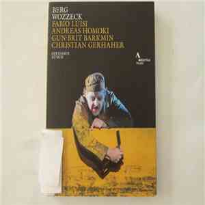 Berg, Fabio Luisi, Andreas Homoki, Gun-Brit Barkmin, Christian Gerhaher - Wozzeck mp3 album