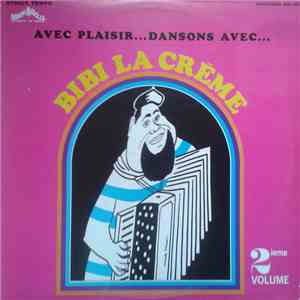 Bibi La Crème - Avec Plaisir...Dansons Avec...2ieme Volume mp3 album