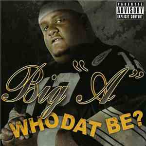 Big "A" - Who Dat Be? mp3 album