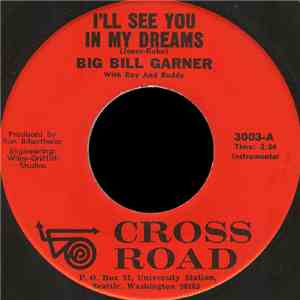 Big Bill Garner - I'll See You In My Dreams mp3 album