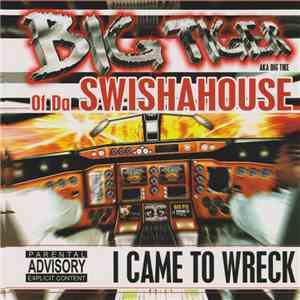 Big Tiger AKA Big Tike - I Came To Wreck mp3 album