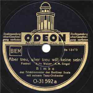 Bimbo - Aber Treu, Aber Treu Will Keine Sein! / Mondnacht Auf Cuba mp3 album